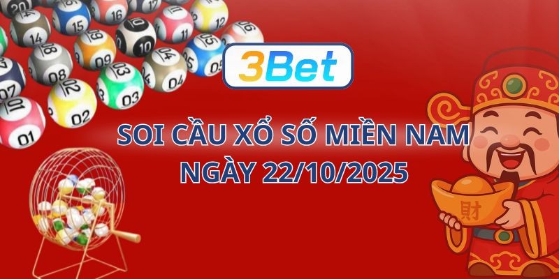 3BET Soi cầu XSMN ngày 22/10/2025 - Chốt số đẹp cùng 3BET